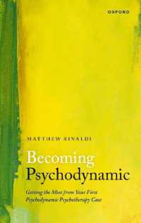 Becoming Psychodynamic : Getting the Most from your First Psychodynamic Psychotherapy Case