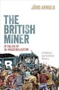 脱産業化の時代の英国の鉱山労働者たち：政治・文化史<br>The British Miner in the Age of De-Industrialization : A Political and Cultural History
