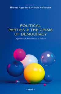 政党と民主主義の危機<br>Political Parties and the Crisis of Democracy : Organization, Resilience, and Reform