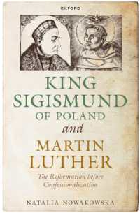 King Sigismund of Poland and Martin Luther : The Reformation before Confessionalization