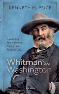 Whitman in Washington : Becoming the National Poet in the Federal City