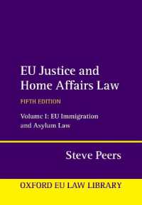 EU Justice and Home Affairs Law : Volume 1: EU Immigration and Asylum Law (Oxford European Union Law Library) （5TH）