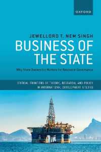 資源ガバナンスにとってなぜ国営化が重要なのか<br>Business of the State : Why State Ownership Matters for Resource Governance (Critical Frontiers of Theory, Research, and Policy in International Development Studies)