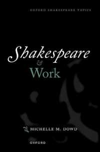 シェイクスピアと労働<br>Shakespeare and Work (Oxford Shakespeare Topics)