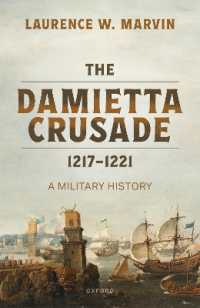 The Damietta Crusade, 1217-1221 : A Military History