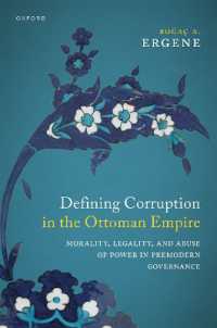 Defining Corruption in the Ottoman Empire : Morality, Legality, and Abuse of Power in Premodern Governance