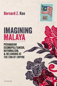 Imagining Malaya : Peranakan Cosmopolitanism, Nationalism, and Belonging at the End of Empire, 1945-1957