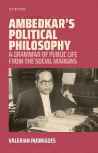 Ambedkar's Political Philosophy : A Grammar of Public Life from the Social Margins