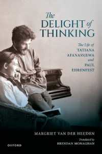 The Delight of Thinking : The Life of Tatiana Afanassjewa and Paul Ehrenfest