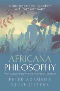 Africana Philosophy from Ancient Egypt to the Nineteenth Century : A history of philosophy without any gaps, Volume 7 (A History of Philosophy)