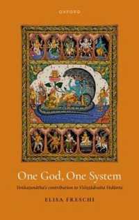 One God, One System : Ven:&kat.&ana¯&tha's Contribution to Vis'&is.&t.&a¯&dvaita Veda¯&nta