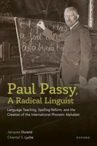 Paul Passy, a Radical Linguist : Language Teaching, Spelling Reform, and the Creation of the International Phonetic Alphabet