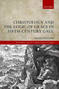 Christology and the Logic of Grace in Fifth-Century Gaul (Oxford Early Christian Studies)