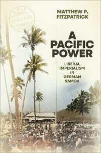 A Pacific Power : Liberal Imperialism in German Samoa (Oxford Studies in Modern European History)