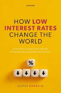 How Low Interest Rates Change the World : Global Trends Caused by Low Rates and Emerging Factors Shaping the Future of Rates