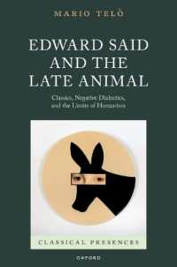 サイード『晩年のスタイル』とパレスチナの状況：古典、否定的弁証法と人文学の限界<br>Edward Said and the Late Animal : Classics, Negative Dialectics, and the Limits of Humanism (Classical Presences)