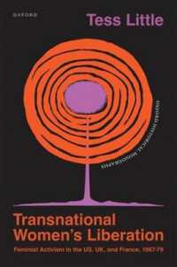 Transnational Women's Liberation : Feminist Activism in the US, UK, and France, 1967-79 (Oxford Historical Monographs)