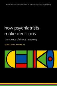 How Psychiatrists Make Decisions : The Science of Clinical Reasoning (International Perspectives in Philosophy & Psychiatry)