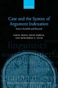 格と項索引化の統語論<br>Case and the Syntax of Argument Indexation : Sorani Kurdish and Beyond (Oxford Studies in Theoretical Linguistics)