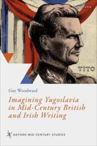 Imagining Yugoslavia in Mid-Century British and Irish Writing (Oxford Mid-century Studies Series)