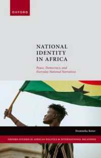 アフリカにおけるナショナル・アイデンティティ<br>National Identity in Africa : Peace, Democracy, and Everyday National Narratives (Oxford Studies in African Politics and International Relations)