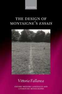 モンテーニュ『エセイ』のデザイン<br>The Design of Montaigne's Essais (Oxford Modern Languages and Literature Monographs)