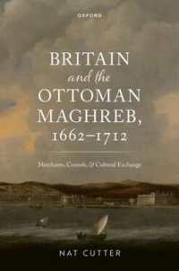 Britain and the Ottoman Maghreb, 1662-1712 : Merchants, Consuls, and Cultural Exchange