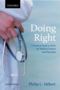Doing Right : A Practical Guide to Ethics for Medical Trainees and Physicians （3TH）