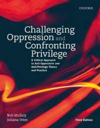 Challenging Oppression and Confronting Privilege : A Critical Approach to Anti-Oppressive and Anti-Privilege Theory and Practice （3RD）