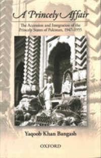 A Princely Affair : The Accession and Integration of the Princely States of Pakistan, 1947-1955