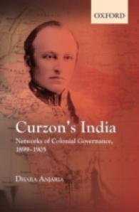 Curzon's India : Networks of Colonial Governance, 1899-1905