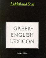 A Lexicon : Abridged from Liddell and Scott's Greek-English Lexicon