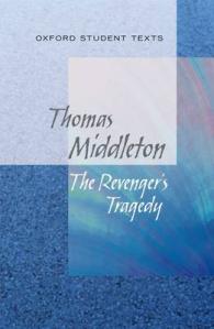 Oxford Student Texts: The Revenger's Tragedy (Oxford Student Texts)