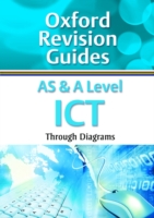 AS and A Level ICT Through Diagrams: Oxford Revision Guides (Oxford Revision Guides)