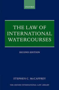 国際水路の法枠組（第２版）<br>The Law of International Watercourses (Oxford Monographs in International Law) （2ND）