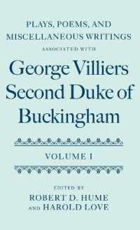 Plays, Poems, and Miscellaneous Writings associated with George Villiers, Second Duke of Buckingham : Volume I