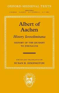 アーヘンのアルベルト：イェルサレム旅行記（全２巻）<br>Albert of Aachen: Historia Ierosolimitana, History of the Journey to Jerusalem (Oxford Medieval Texts)