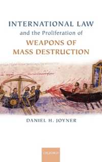 国際法と大量破壊兵器の拡散<br>International Law and the Proliferation of Weapons of Mass Destruction (Oxford Monographs in International Law)