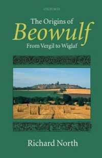 『ベーオウルフ』の起源<br>The Origins of Beowulf : From Vergil to Wiglaf