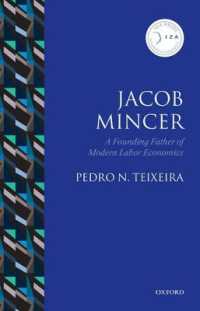 近代労働経済学の父Ｊ．ミンサーの思想と貢献<br>Jacob Mincer : The Founding Father of Modern Labor Economics (Iza Prize in Labor Economics)
