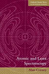 原子・レーザー分光学<br>Atomic and Laser Spectroscopy (Oxford Classic Texts in the Physical Sciences)