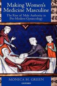 前近代の医療における男性の進出<br>Making Women's Medicine Masculine : The Rise of Male Authority in Pre-Modern Gynaecology