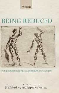 還元・説明・因果：新論文集<br>Being Reduced : New Essays on Reduction, Explanation, and Causation