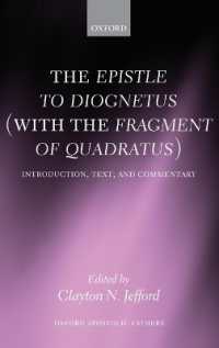 The Epistle to Diognetus (with the Fragment of Quadratus) : Introduction, Text, and Commentary (Oxford Apostolic Fathers)