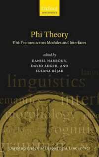 Ｐｈｉ素性の理論<br>Phi Theory : Phi-Features Across Modules and Interfaces (Oxford Studies in Theoretical Linguistics)