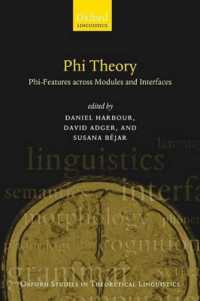 Ｐｈｉ素性の理論<br>Phi Theory : Phi-Features Across Modules and Interfaces (Oxford Studies in Theoretical Linguistics)