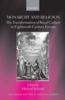 １８世紀のヨーロッパの王政と宗教文化<br>Monarchy and Religion : The Transformation of Royal Culture in Eighteenth-Century Europe (Studies of the German Historical Institute, London)