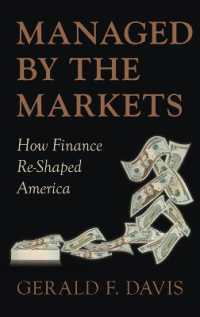 市場による管理：金融主導のアメリカ経済再編<br>Managed by the Markets : How Finance Re-Shaped America