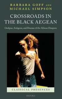 Crossroads in the Black Aegean : Oedipus, Antigone, and Dramas of the African Diaspora (Classical Presences)