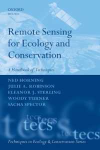 生態学・保全のためのリモートセンシング<br>Remote Sensing for Ecology and Conservation : A Handbook of Techniques (Techniques in Ecology & Conservation)